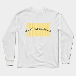 SUNSHINE AND RAINBOWS Long Sleeve T-Shirt